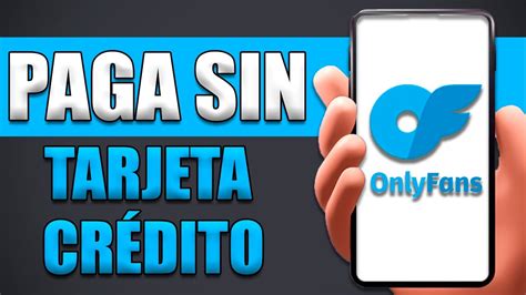 como pagar onlyfans sin tarjeta|Como pagar OnlyFans